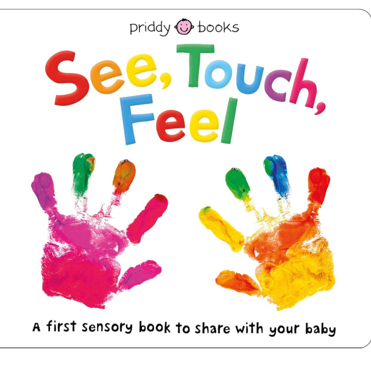 See, Touch, Feel: A First Sensory Book