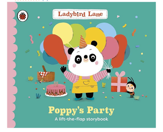 Ladybird Lane: Poppy's Party: A lift-the-flap storybook