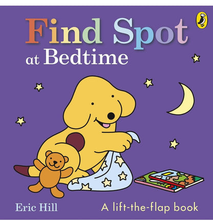 Find Spot at Bedtime: A lift-the-flap story