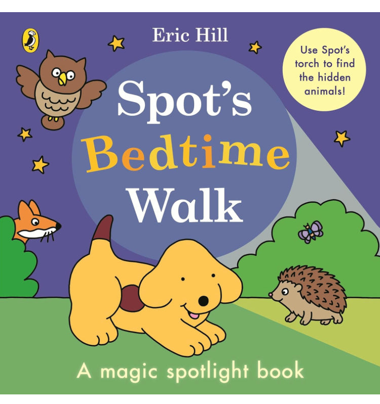 Spot’s Bedtime Walk: A magic spotlight book
