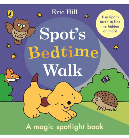 Spot’s Bedtime Walk: A magic spotlight book