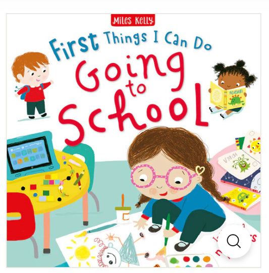 Miles Kelly  First Things I Can Do: Going to School