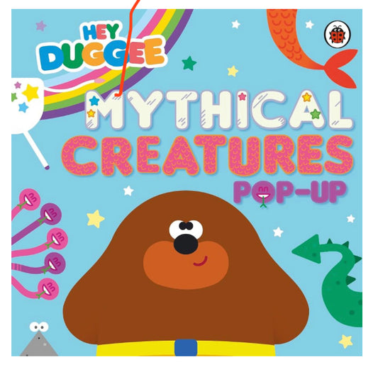 Hey Duggee: Mythical Creatures: A Pop-Up Book